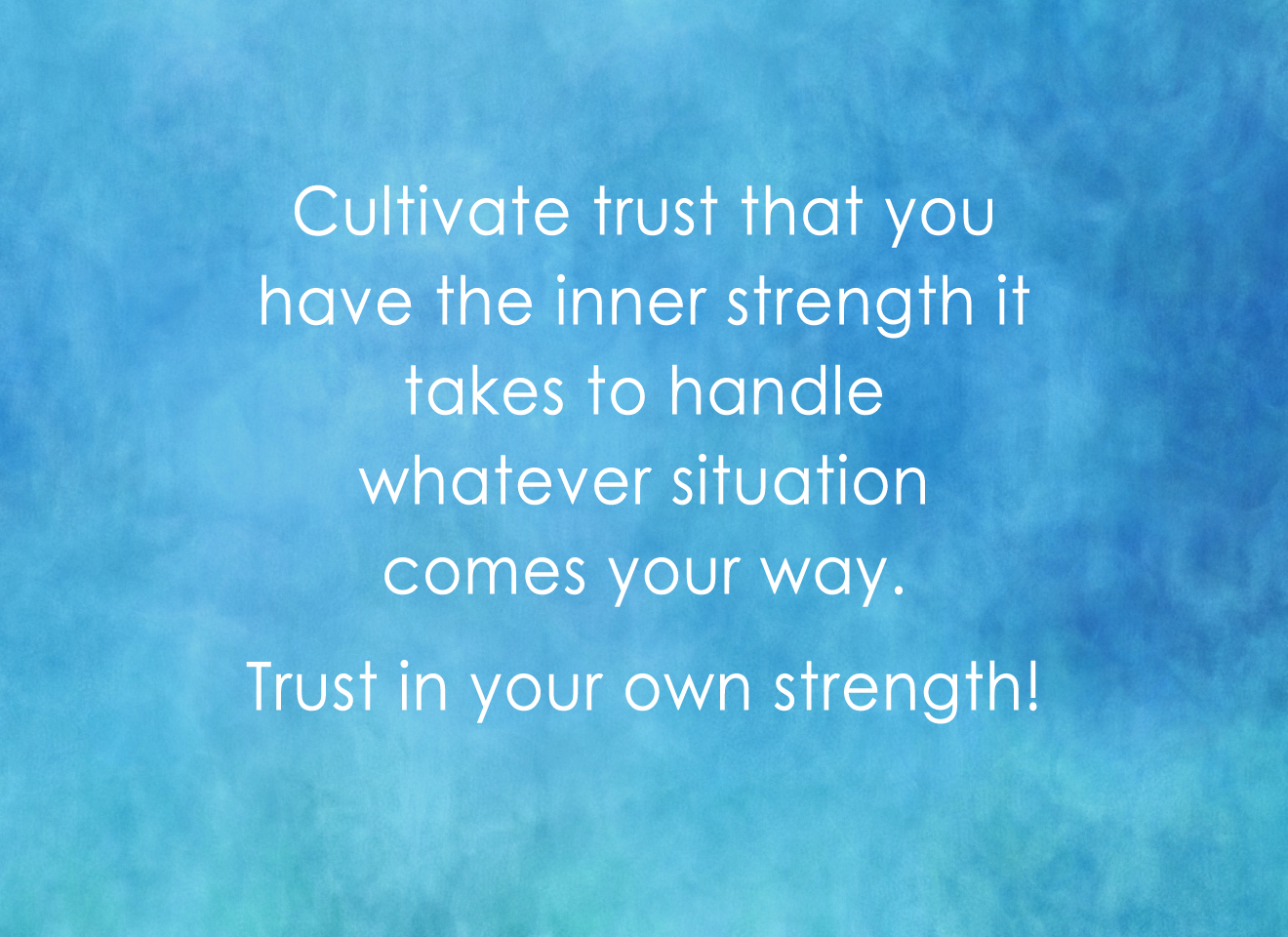 Trust in your own strength